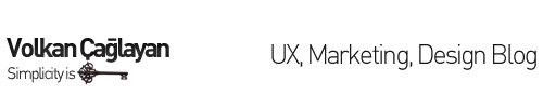 Volkan Çağlayan Blog | UX, Marketing, Design